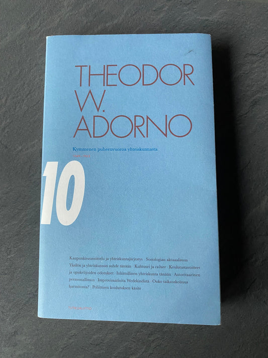 Theodor W. Adorno - Kymmenen puheenvuoroa yhteiskunnasta (Ten Lectures on Society)